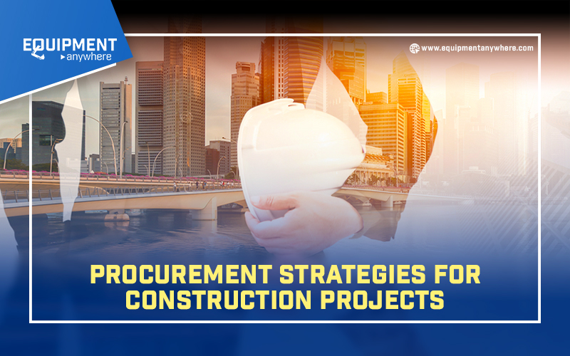 Procurement Strategies for Construction Projects - Industrial Equipment ...